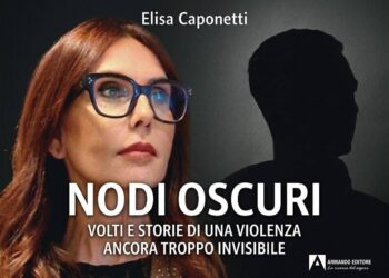 Libri, esce ‘Nodi oscuri’, Elisa Caponetti svela volti e storie della violenza invisibile